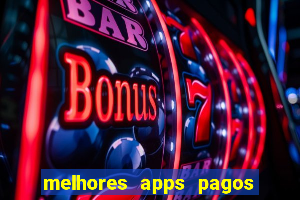 melhores apps pagos play store